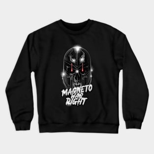 Magneto Was Right Crewneck Sweatshirt